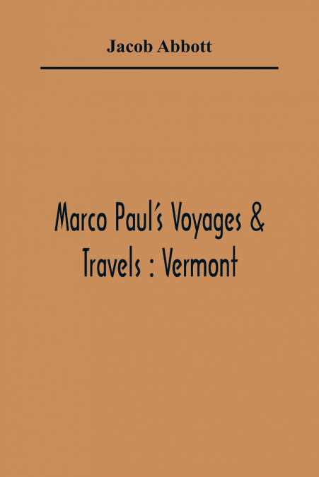 Marco Paul’S Voyages & Travels