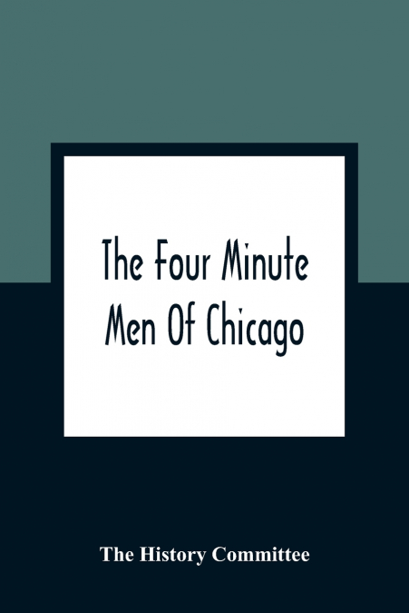 The Four Minute Men Of Chicago