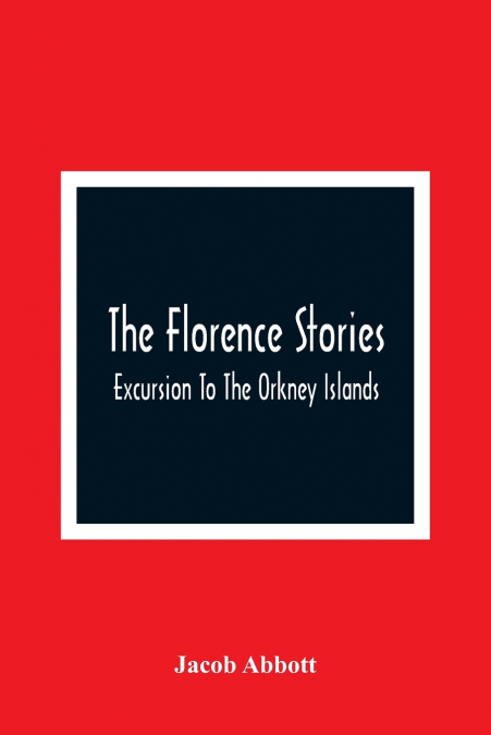 The Florence Stories; Excursion To The Orkney Islands