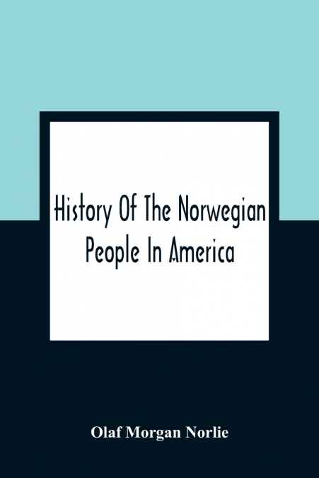 History Of The Norwegian People In America