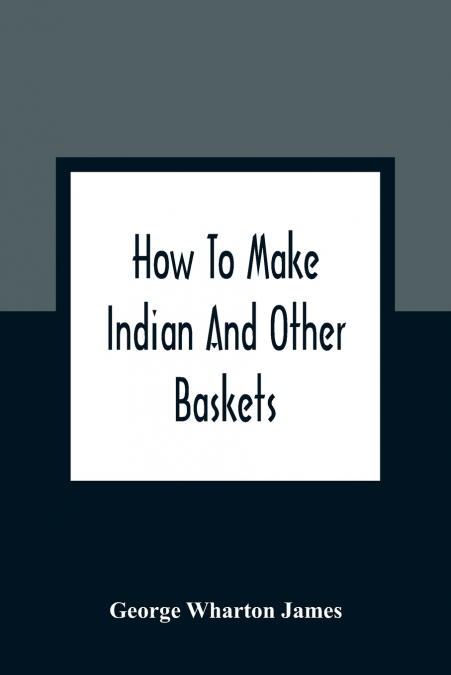 How To Make Indian And Other Baskets