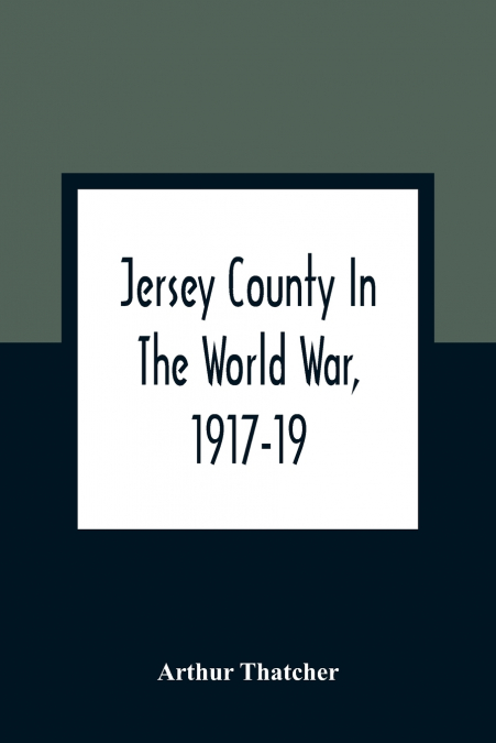 Jersey County In The World War, 1917-19