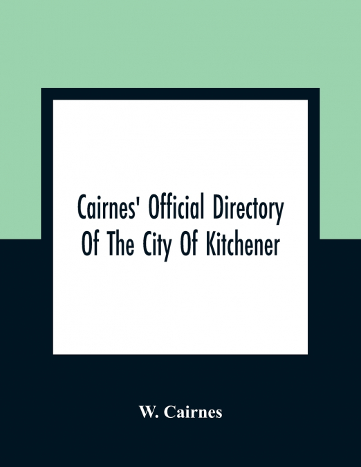 Cairnes’ Official Directory Of The City Of Kitchener