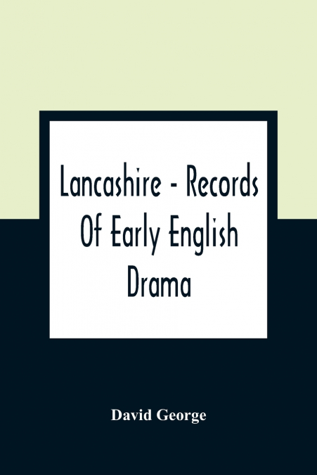 Lancashire - Records Of Early English Drama