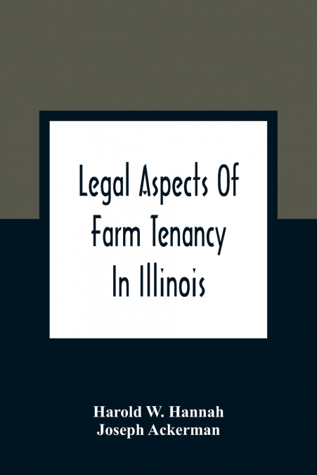 Legal Aspects Of Farm Tenancy In Illinois