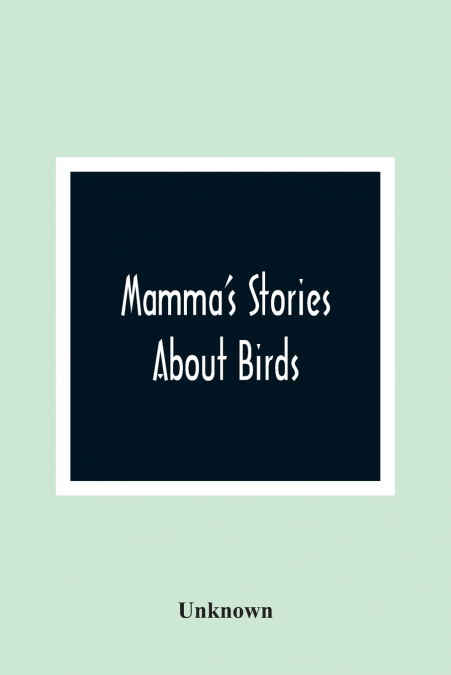 Mamma’S Stories About Birds