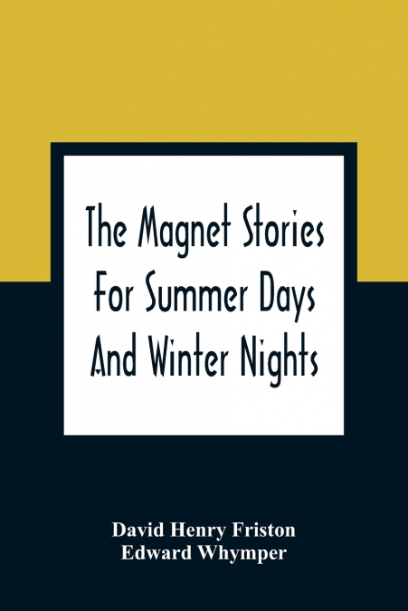 The Magnet Stories For Summer Days And Winter Nights