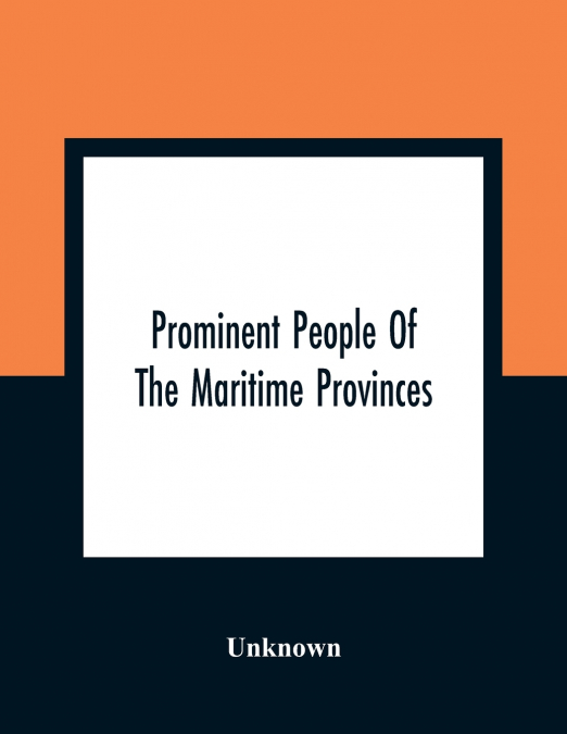 Prominent People Of The Maritime Provinces