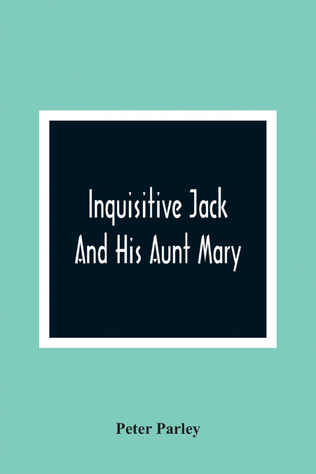 Inquisitive Jack And His Aunt Mary