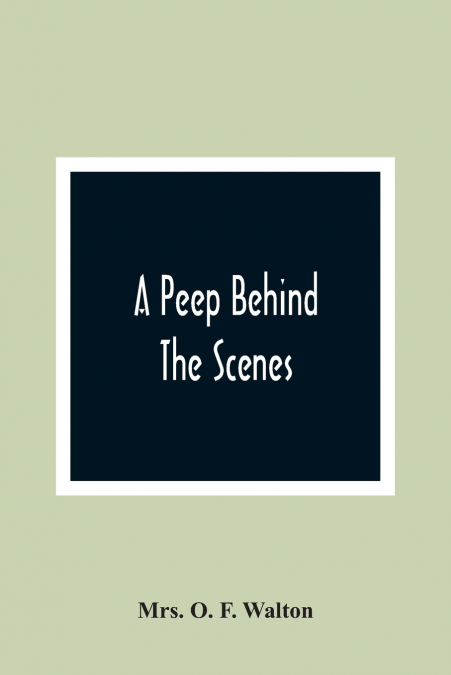 A Peep Behind The Scenes