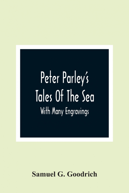 Peter Parley’S Tales Of The Sea