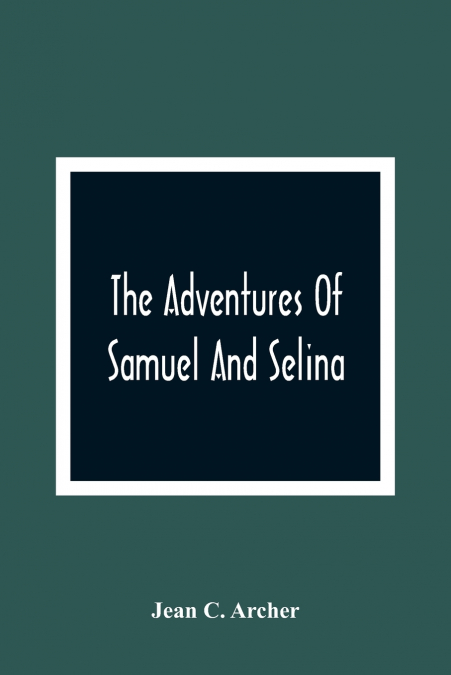 The Adventures Of Samuel And Selina