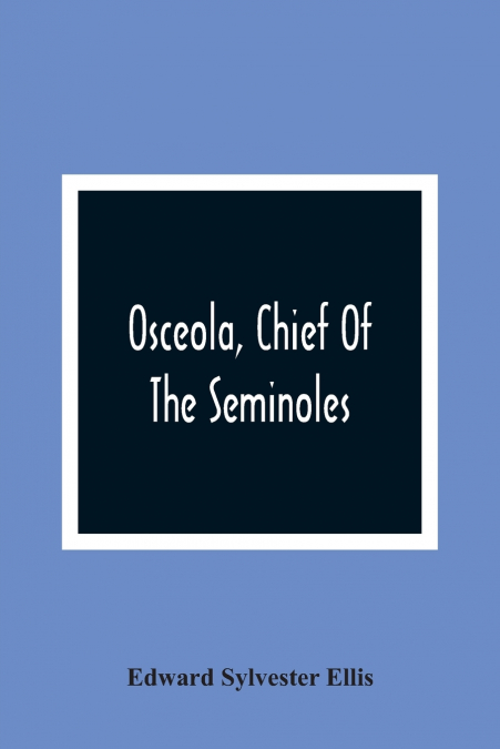 Osceola, Chief Of The Seminoles