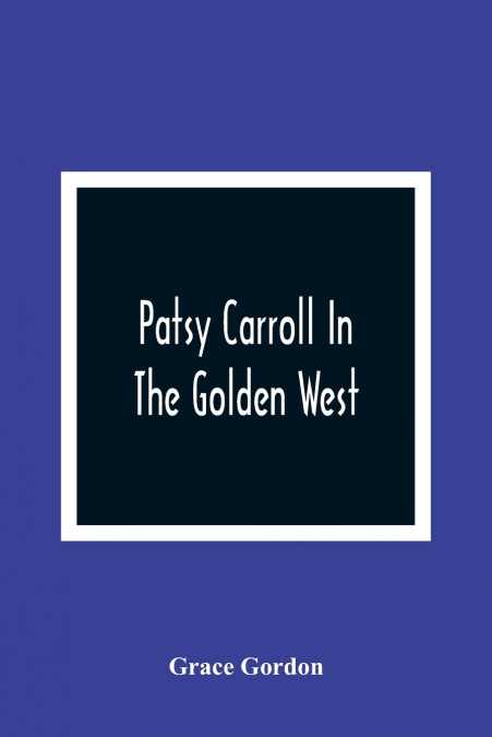 Patsy Carroll In The Golden West