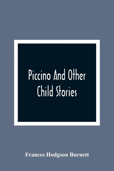 Piccino And Other Child Stories