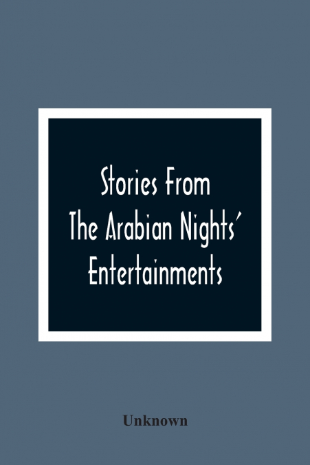 Stories From The Arabian Nights’ Entertainments