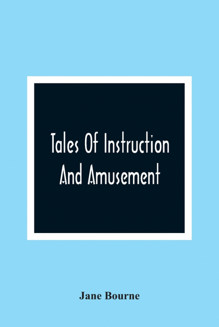 Tales Of Instruction And Amusement