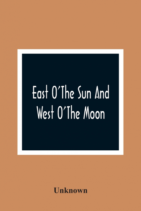 East O’The Sun And West O’The Moon