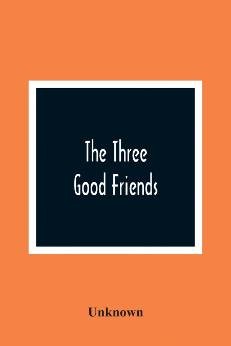 The Three Good Friends