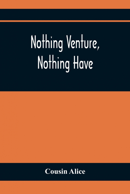 Nothing Venture, Nothing Have