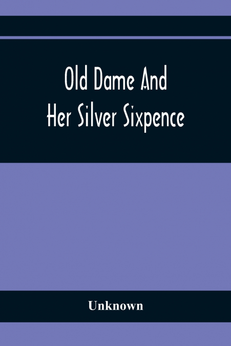 Old Dame And Her Silver Sixpence