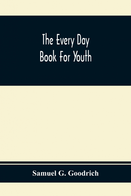 The Every Day Book For Youth
