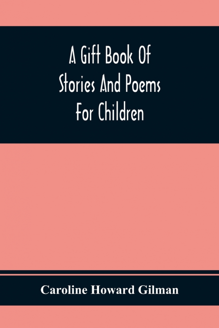 A Gift Book Of Stories And Poems For Children