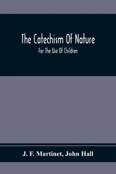 The Catechism Of Nature