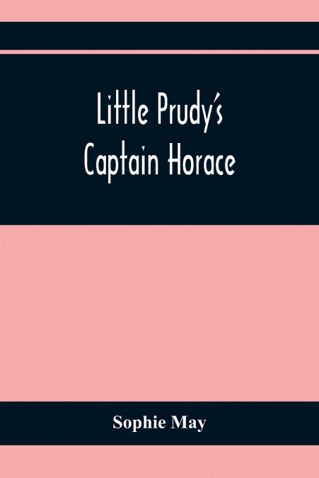 Little Prudy’S Captain Horace