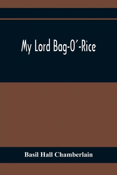 My Lord Bag-O’-Rice