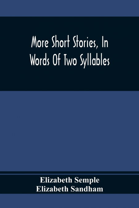 More Short Stories, In Words Of Two Syllables