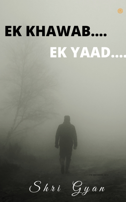 EK KHWAAB.... EK YAAD ~एक ख्वाब, एक याद