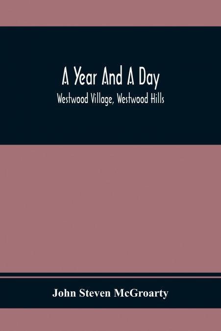 A Year And A Day; Westwood Village, Westwood Hills