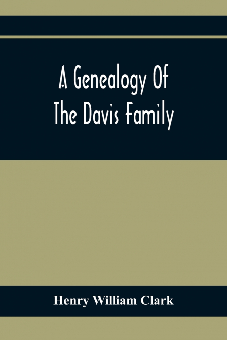 A Genealogy Of The Davis Family