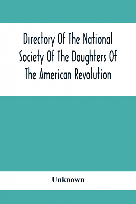 Directory Of The National Society Of The Daughters Of The American Revolution