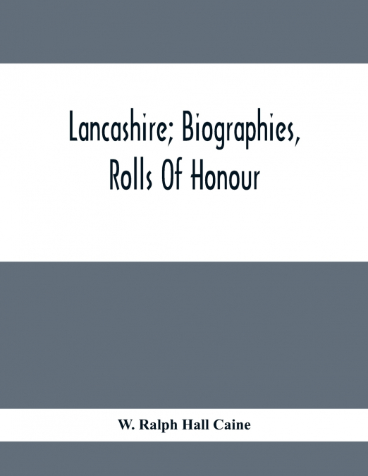 Lancashire; Biographies, Rolls Of Honour