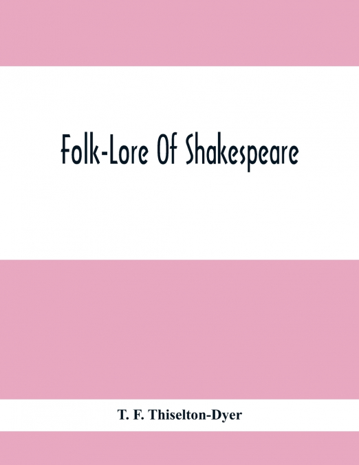 Folk-Lore Of Shakespeare