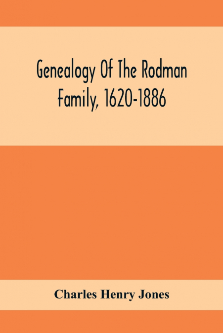 Genealogy Of The Rodman Family, 1620-1886