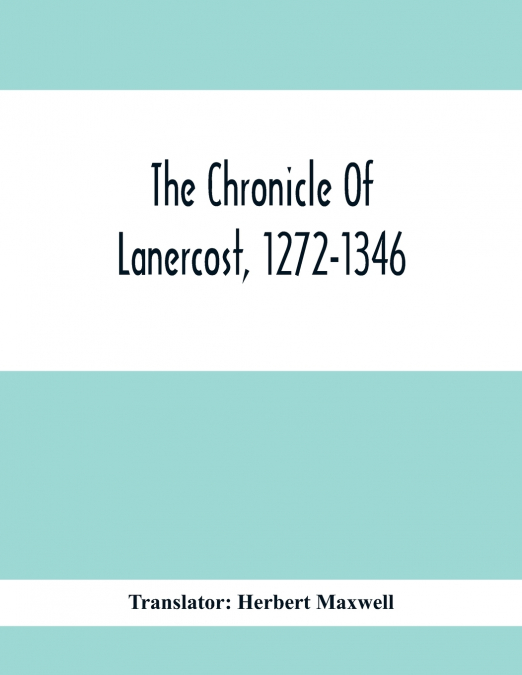 The Chronicle Of Lanercost, 1272-1346