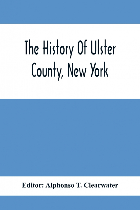 The History Of Ulster County, New York