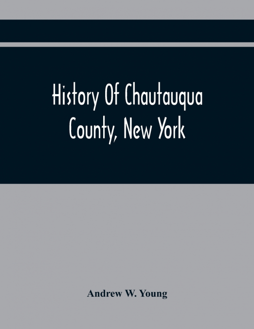 History Of Chautauqua County, New York