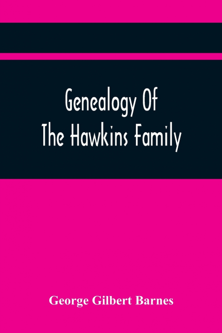 Genealogy Of The Hawkins Family