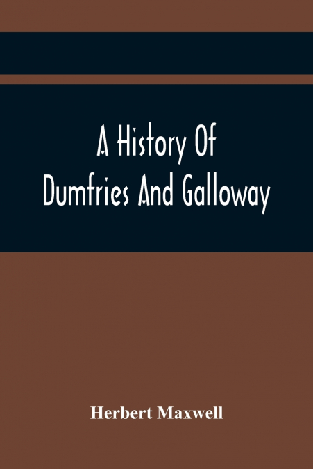 A History Of Dumfries And Galloway