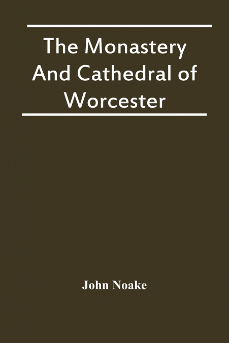 The Monastery And Cathedral Of Worcester