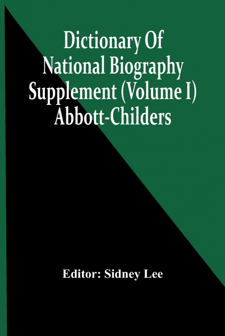 Dictionary Of National Biography; Supplement (Volume I) Abbott-Childers