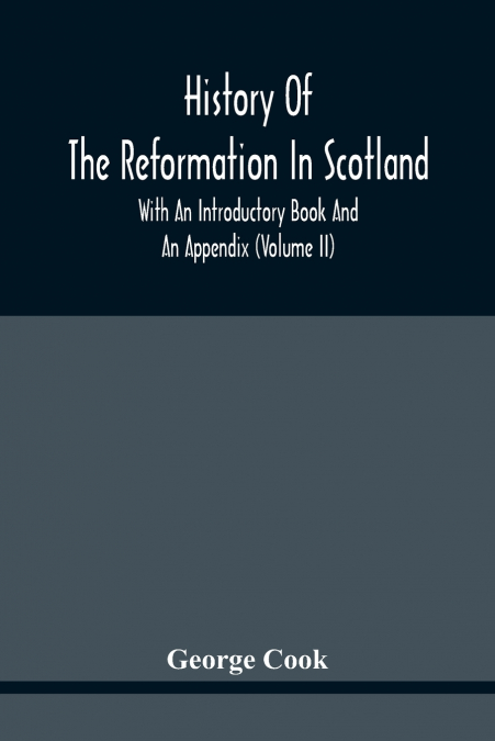 History Of The Reformation In Scotland