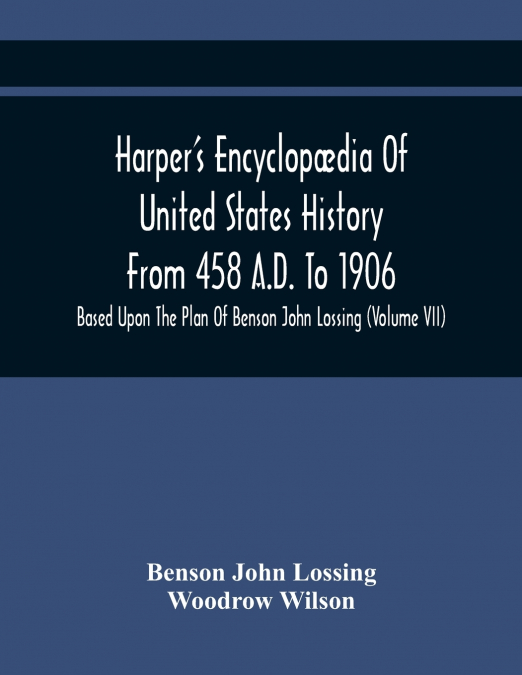 Harper’S Encyclopædia Of United States History From 458 A.D. To 1906