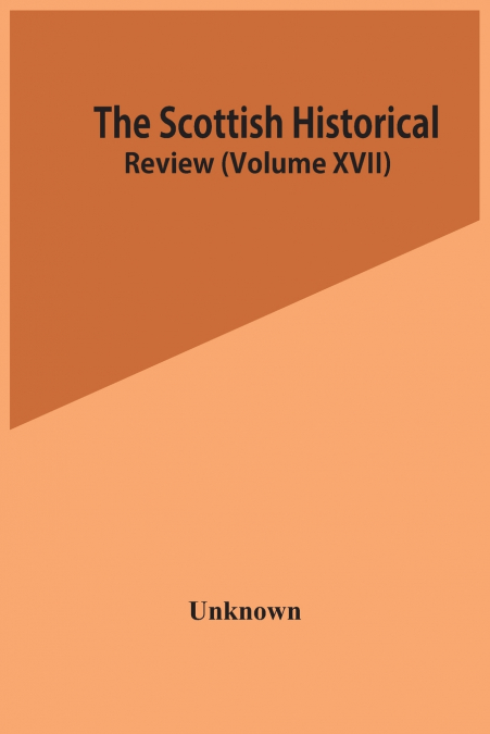 The Scottish Historical Review (Volume Xvii)