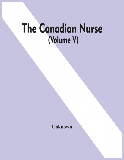 The Canadian Nurse (Volume V)