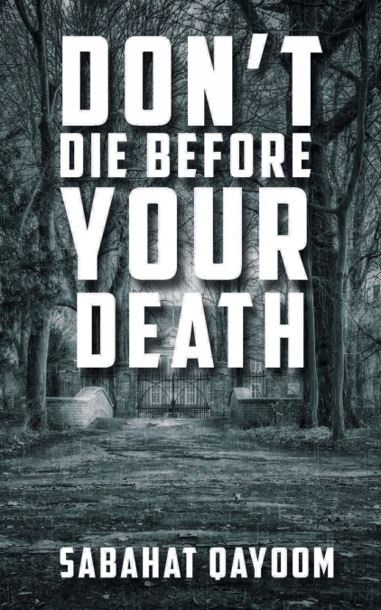 Don’t die before your death